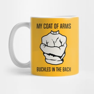 My Coat Of Arms Buckles In The Back Mug